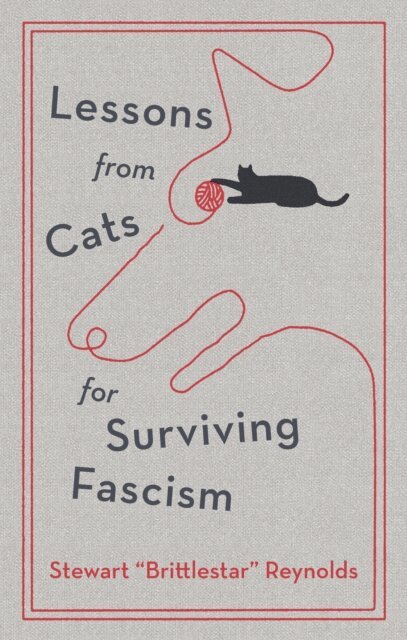Stewart Reynolds - Lessons from Cats for Surviving Fascism, E-bok
