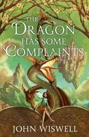 John Wiswell - Dragon Has Some Complaints, Häftad. Tillgänglighet: Kommande