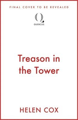 Helen Cox - Treason at the Tower, Inbunden