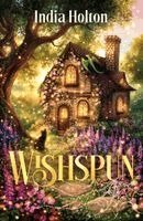 India Holton - Wishspun, Häftad. Tillgänglighet: Kommande