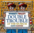 Where's Wally? Double Trouble at the Museum: The Ultimate Spot-the-Difference Book!