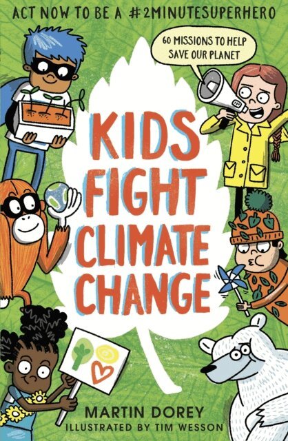 Martin Dorey - Kids Fight Climate Change: Act now to be a #2minutesuperhero, E-bok