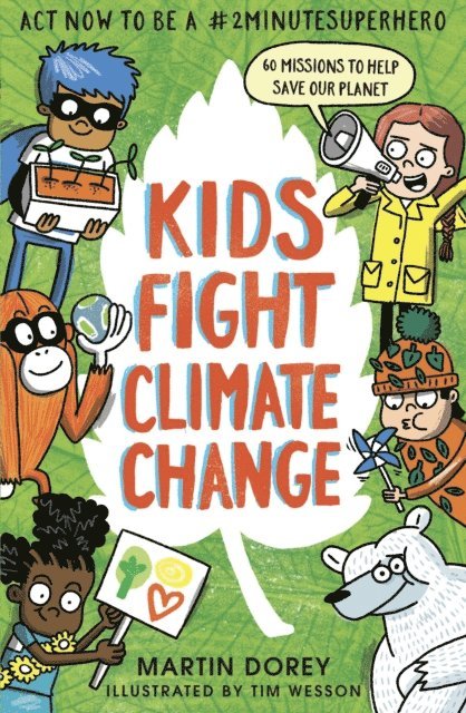 Martin Dorey - Kids Fight Climate Change: Act now to be a #2minutesuperhero, E-bok
