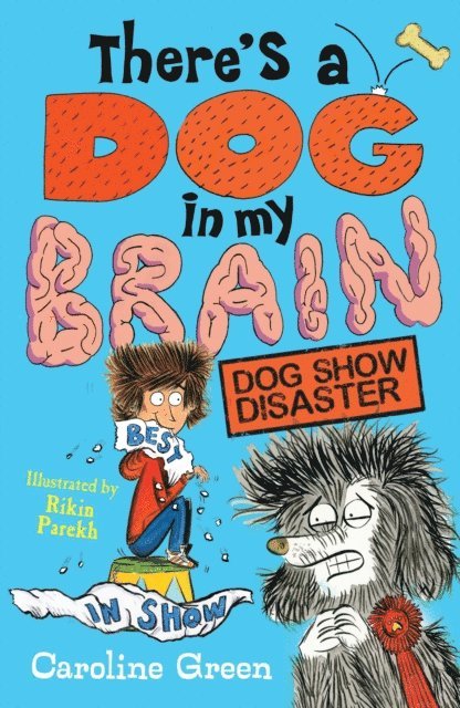 Caroline Green - There's a Dog in My Brain: Dog Show Disaster, E-bok