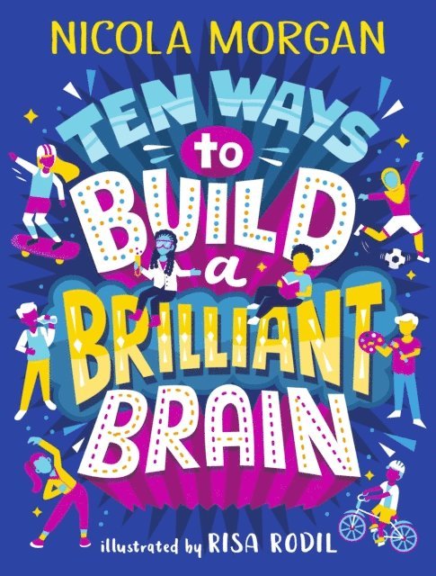 Nicola Morgan - Ten Ways to Build a Brilliant Brain, E-bok
