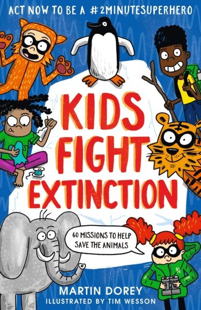 Martin Dorey - Kids Fight Extinction: How to be a #2minutesuperhero, E-bok