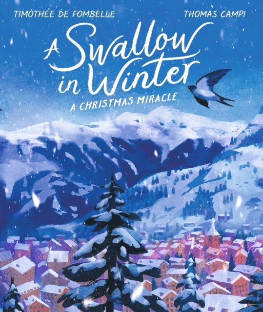Timothée de Fombelle - Swallow in Winter: A Christmas Miracle, E-bok