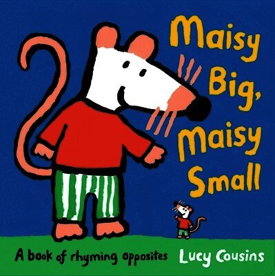 Maisy Big, Maisy Small: A book of rhyming opposites