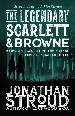 Jonathan Stroud - Legendary Scarlett and Browne, Häftad
