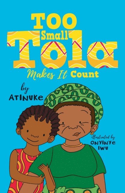 Atinuke - Too Small Tola Makes It Count, E-bok