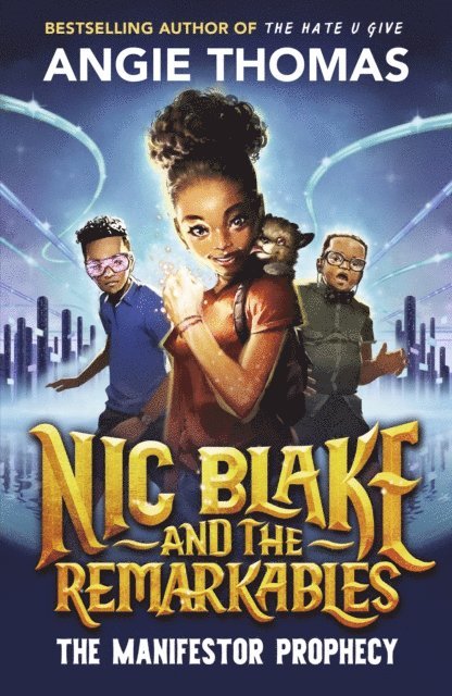 Angie Thomas - Nic Blake and the Remarkables: The Manifestor Prophecy, E-bok