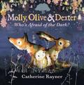 Molly, Olive and Dexter: Who's Afraid of the Dark?