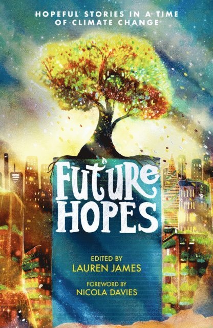 Wren James - Future Hopes: Hopeful stories in a time of climate change, E-bok
