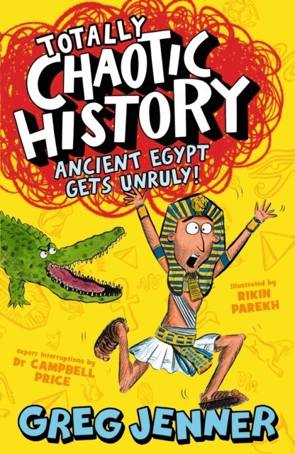 Greg Jenner, Campbell Price - Totally Chaotic History: Ancient Egypt Gets Unruly!, E-bok