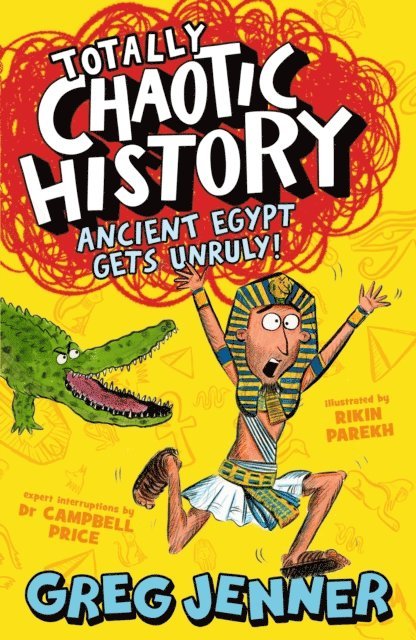 Greg Jenner, Campbell Price - Totally Chaotic History: Ancient Egypt Gets Unruly!, E-bok