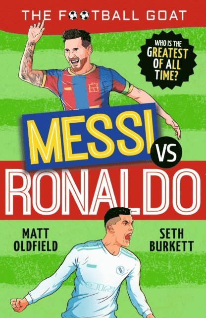 Matt Oldfield, Seth Burkett - Football GOAT: Messi v. Ronaldo, E-bok