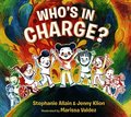 Who's in Charge?: A first book of consent and an uplifting celebration of boundaries, bodies, voices and choices, for ages 3 and over