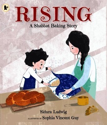 Sidura Ludwig - Rising: A Shabbat Baking Story, Häftad