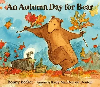 Bonny Becker - Autumn Day for Bear, Inbunden