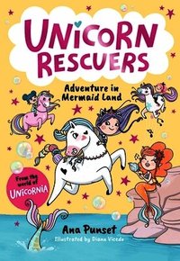 Unicorn Rescuers: Adventure in Mermaid Land