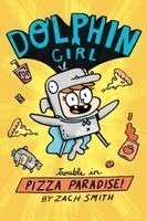 Zach Smith - Dolphin Girl: Trouble in Pizza Paradise, Häftad