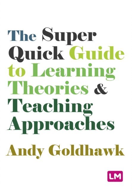 Andy Goldhawk - Super Quick Guide to Learning Theories and Teaching Approaches, E-bok. Tillgänglighet: Lägg i varukorg