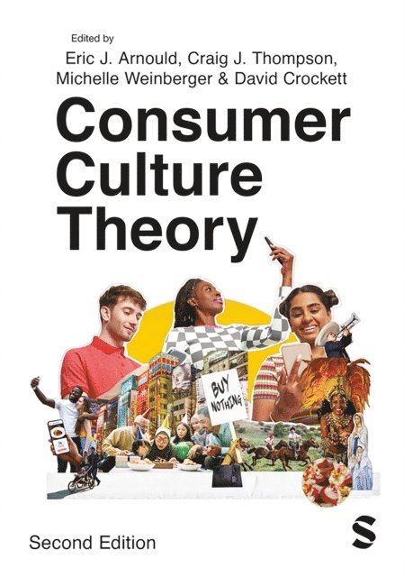 Michelle F. Weinberger, David Crockett, Craig J. Thompson, Eric J. Arnould - Consumer Culture Theory, E-bok