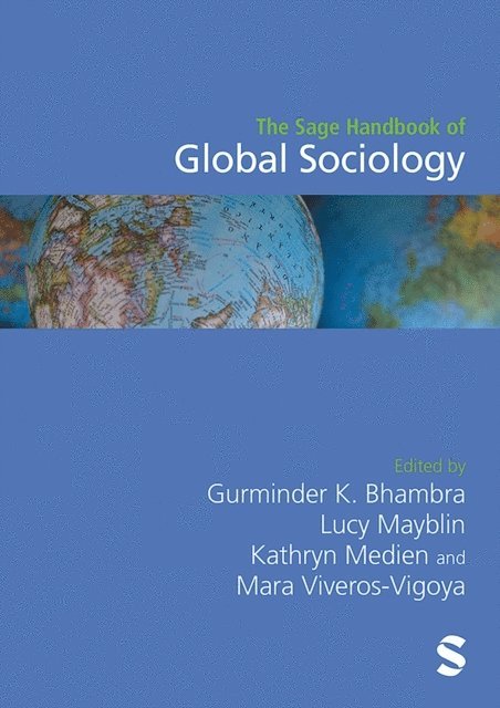 Mara Viveros-Vigoya, Kathryn Medien, Lucy Mayblin, Gurminder K. Bhambra - Sage Handbook of Global Sociology, E-bok