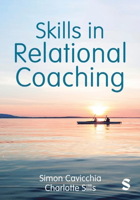 Charlotte Sills, Simon Cavicchia - Skills in Relational Coaching, E-bok