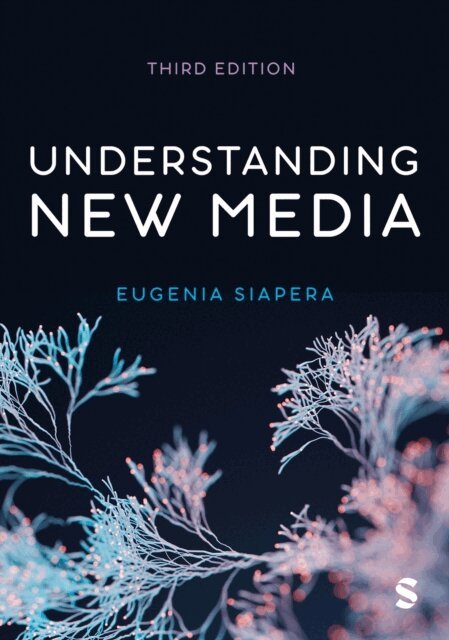 Eugenia Siapera - Understanding New Media, E-bok