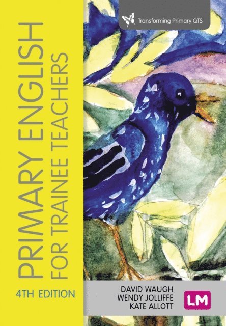 Kate Allott, Wendy Jolliffe, David Waugh - Primary English for Trainee Teachers, E-bok
