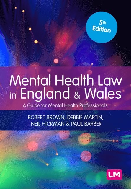 Paul Barber, Neil Hickman, Debbie Martin, Robert Brown - Mental Health Law in England and Wales, E-bok
