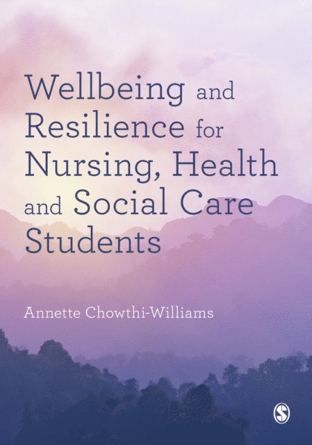 Annette Chowthi-Williams - Wellbeing and Resilience for Nursing, Health and Social Care Students, E-bok