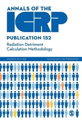 ICRP - ICRP Publication 152: Radiation Detriment Calculation Methodology, Häftad