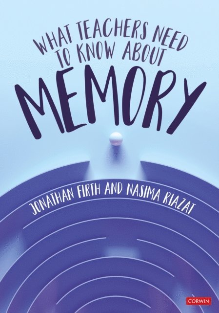 Nasima Riazat, Jonathan Firth - What Teachers Need to Know About Memory, E-bok