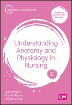 John Knight, Yamni Nigam, Jayne Cutter - Understanding Anatomy and Physiology in Nursing, Inbunden