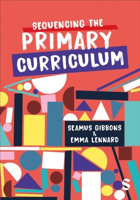 Emma Lennard, Seamus Gibbons - Sequencing the Primary Curriculum, E-bok