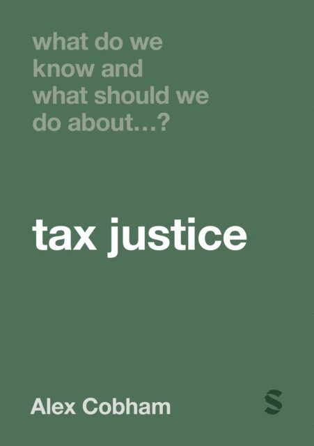 Alex Cobham - What Do We Know and What Should We Do About Tax Justice?, E-bok
