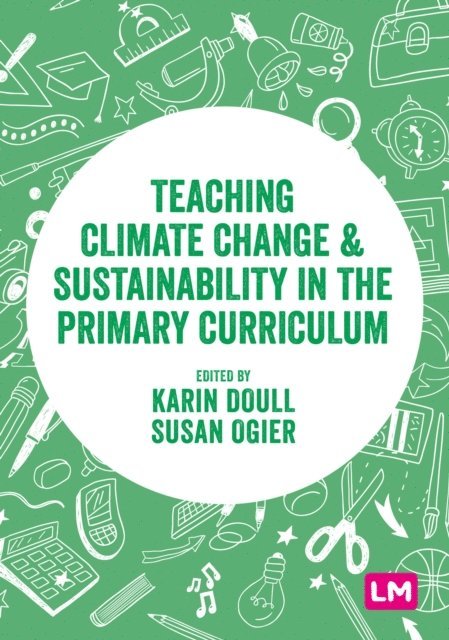Susan Ogier, Karin Doull - Teaching Climate Change and Sustainability in the Primary Curriculum, E-bok