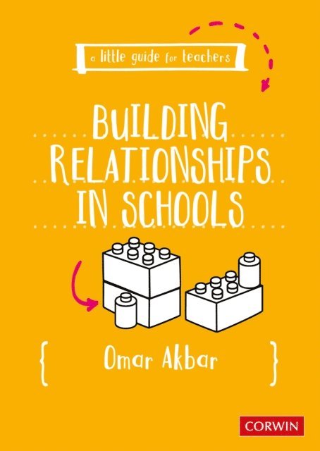 Omar Akbar - Little Guide for Teachers: Building Relationships in Schools, E-bok