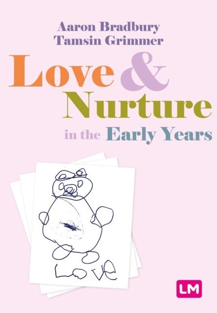 Tamsin Grimmer, Aaron Bradbury - Love and Nurture in the Early Years, E-bok