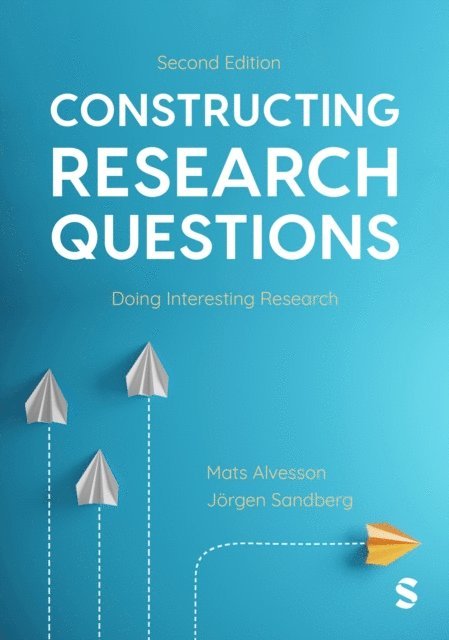 Jorgen Sandberg, Mats Alvesson - Constructing Research Questions, E-bok
