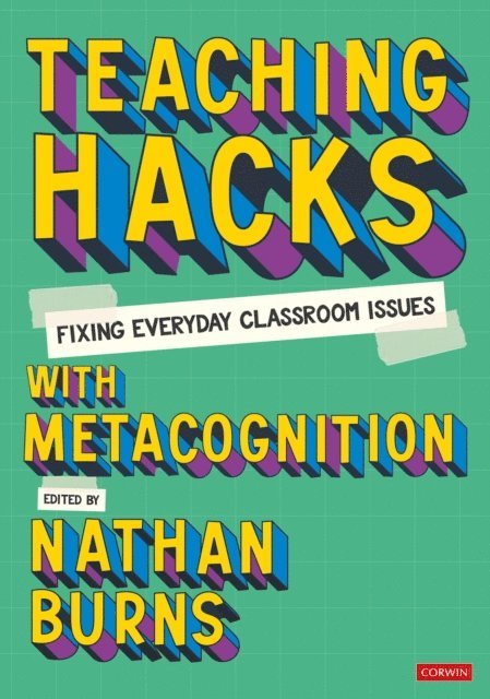 Nathan Burns - Teaching Hacks: Fixing Everyday Classroom Issues with Metacognition, E-bok. Tillgänglighet: Lägg i varukorg