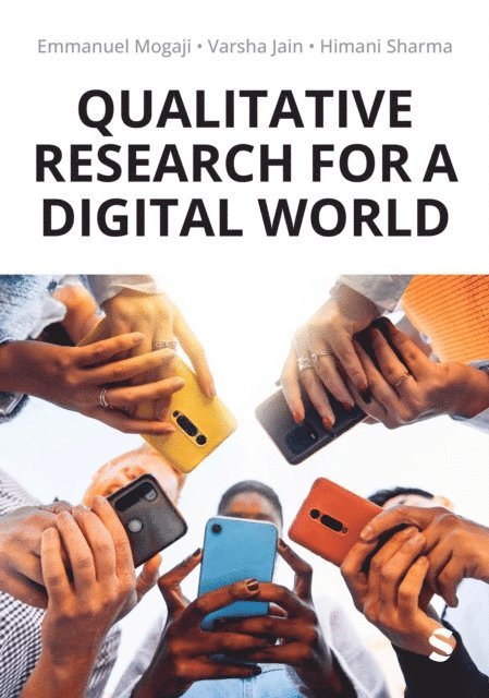 Himani Sharma, Varsha Jain, Emmanuel Mogaji - Qualitative Research for a Digital World, E-bok