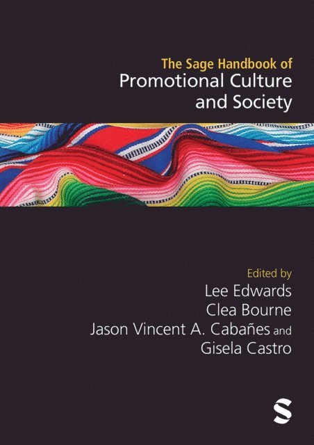 Gisela Castro, Jason Vincent A. Cabanes, Clea Bourne, Lee Edwards - Sage Handbook of Promotional Culture and Society, E-bok