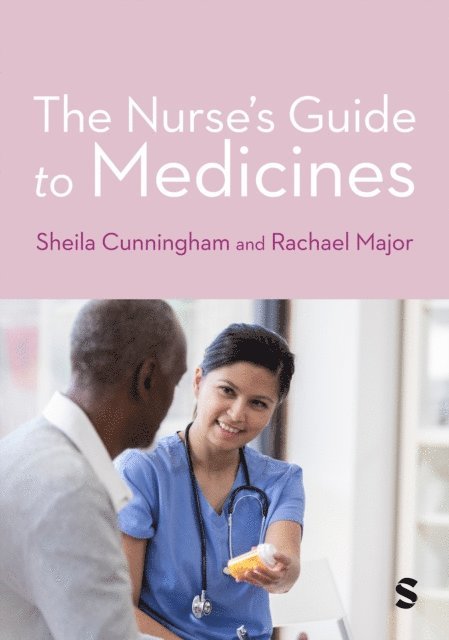 Rachael Major, Sheila Cunningham - Nurse's Guide to Medicines, E-bok