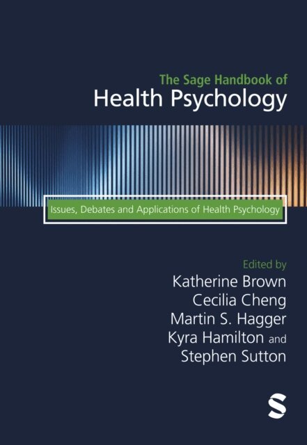 Stephen R Sutton, Kyra Hamilton, Martin Hagger, Cecilia Cheng, Katherine Brown - Sage Handbook of Health Psychology, E-bok