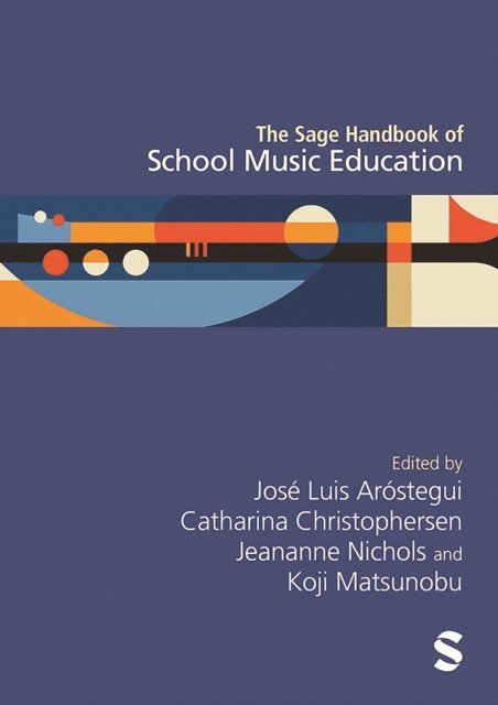 Koji Matsunobu, Jeananne Nichols, Catharina Christophersen, Jose Luis Arostegui - Sage Handbook of School Music Education, E-bok