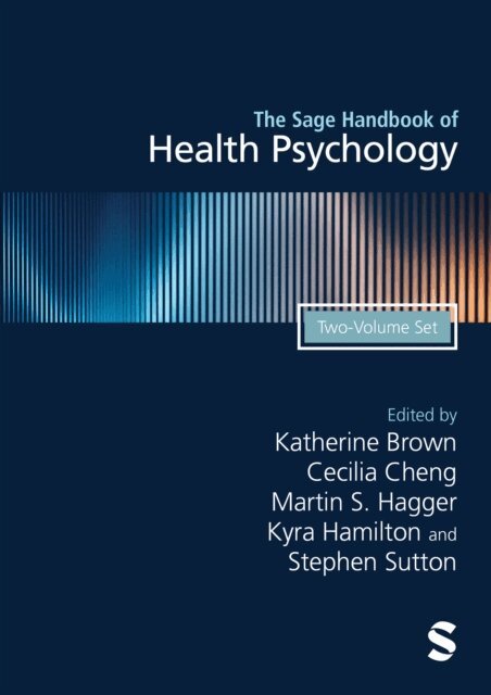 Stephen Sutton, Kyra Hamilton, Martin Hagger, Cecilia Cheng, Katherine Brown - Sage Handbook of Health Psychology, E-bok