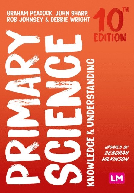 Debbie Wright, Rob Johnsey, John Sharp, Graham Peacock - Primary Science: Knowledge and Understanding, E-bok